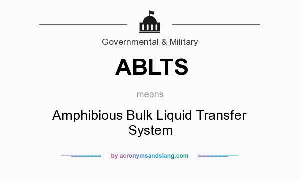 What does ABLTS mean? It stands for Amphibious Bulk Liquid Transfer System