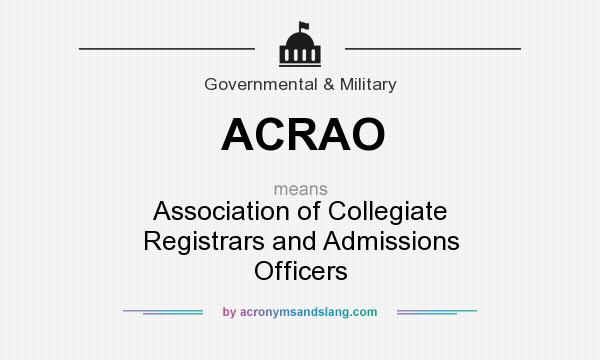 What does ACRAO mean? It stands for Association of Collegiate Registrars and Admissions Officers