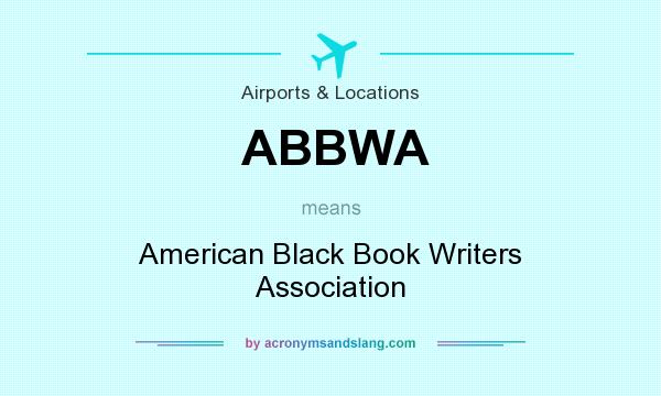 What does ABBWA mean? It stands for American Black Book Writers Association