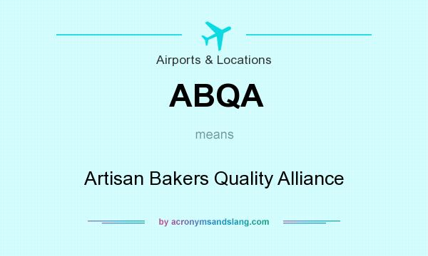 What does ABQA mean? It stands for Artisan Bakers Quality Alliance