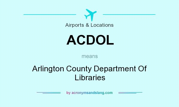 What does ACDOL mean? It stands for Arlington County Department Of Libraries