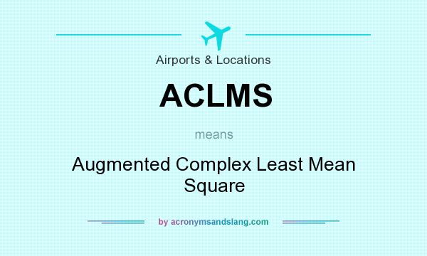 What does ACLMS mean? It stands for Augmented Complex Least Mean Square