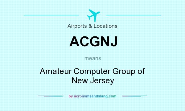 What does ACGNJ mean? It stands for Amateur Computer Group of New Jersey