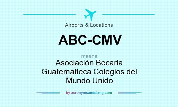 What does ABC-CMV mean? It stands for Asociación Becaria Guatemalteca Colegios del Mundo Unido