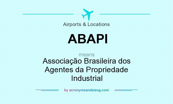 What does ABAPI mean? It stands for Associação Brasileira dos Agentes da Propriedade Industrial
