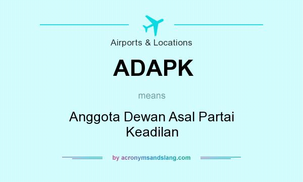 What does ADAPK mean? It stands for Anggota Dewan Asal Partai Keadilan