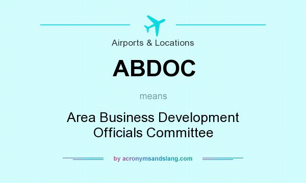 What does ABDOC mean? It stands for Area Business Development Officials Committee