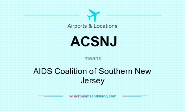 What does ACSNJ mean? It stands for AIDS Coalition of Southern New Jersey