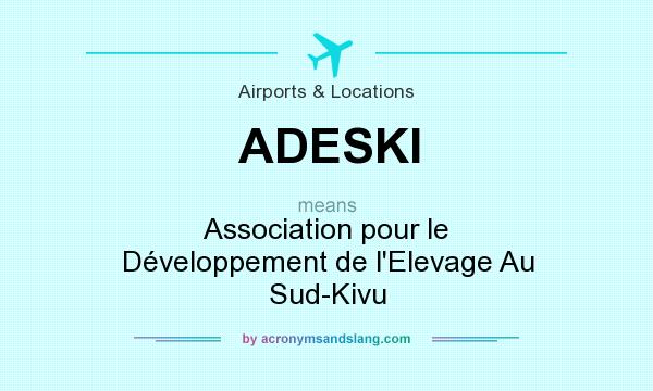 What does ADESKI mean? It stands for Association pour le Développement de l`Elevage Au Sud-Kivu