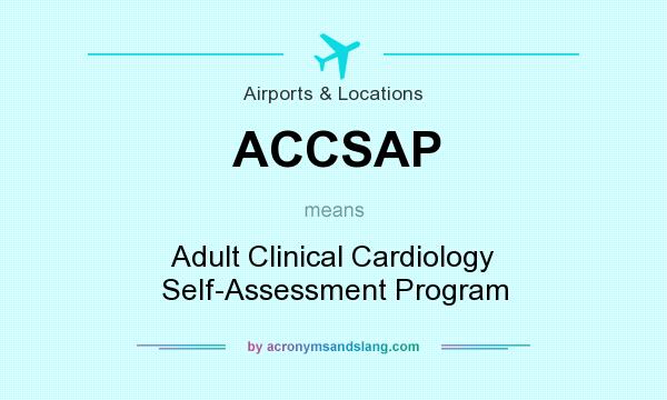 What does ACCSAP mean? It stands for Adult Clinical Cardiology Self-Assessment Program