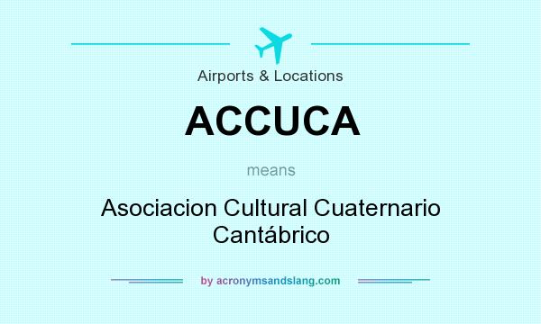 What does ACCUCA mean? It stands for Asociacion Cultural Cuaternario Cantábrico