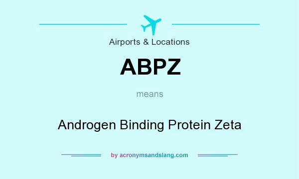 What does ABPZ mean? It stands for Androgen Binding Protein Zeta