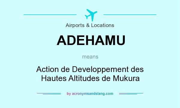 What does ADEHAMU mean? It stands for Action de Developpement des Hautes Altitudes de Mukura