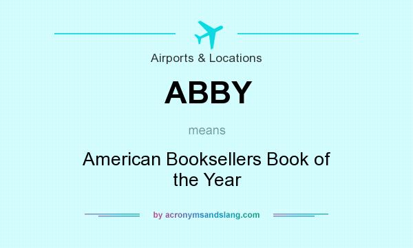 What does ABBY mean? It stands for American Booksellers Book of the Year