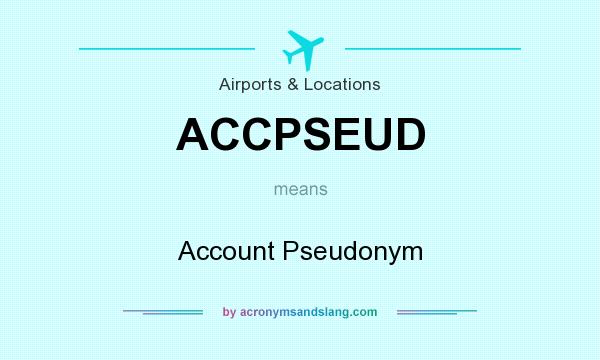 What does ACCPSEUD mean? It stands for Account Pseudonym