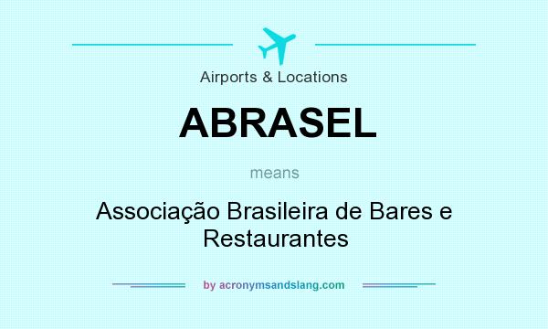 What does ABRASEL mean? It stands for Associação Brasileira de Bares e Restaurantes