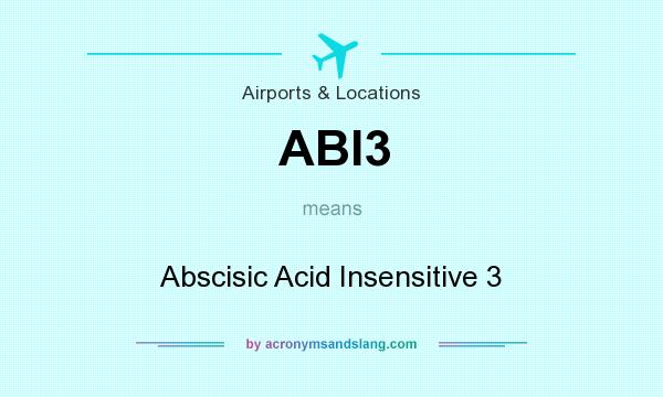 What does ABI3 mean? It stands for Abscisic Acid Insensitive 3