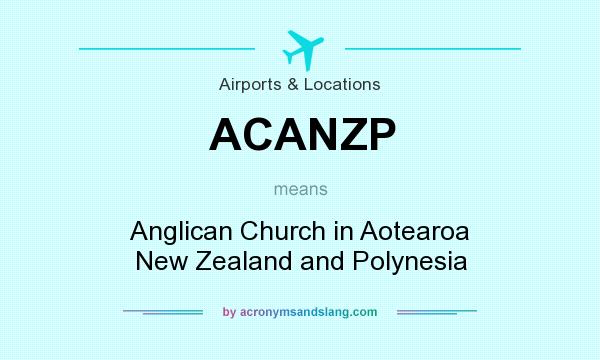 What does ACANZP mean? It stands for Anglican Church in Aotearoa New Zealand and Polynesia