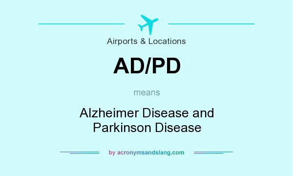 What does AD/PD mean? It stands for Alzheimer Disease and Parkinson Disease
