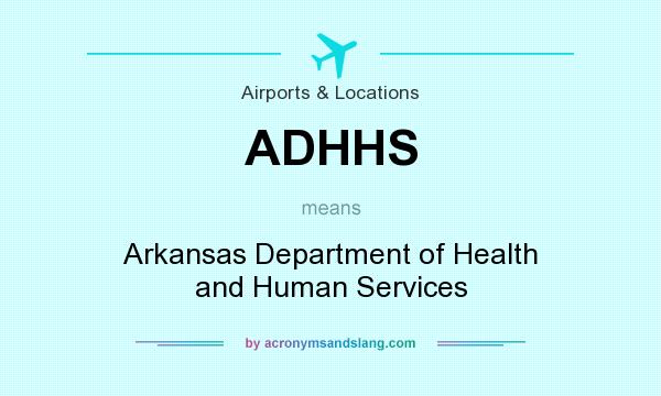 What does ADHHS mean? It stands for Arkansas Department of Health and Human Services