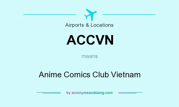 What does ACCVN mean? It stands for Anime Comics Club Vietnam