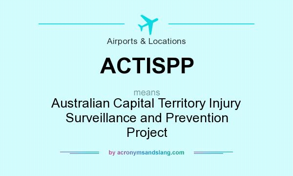 What does ACTISPP mean? It stands for Australian Capital Territory Injury Surveillance and Prevention Project