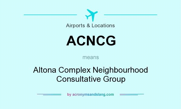 What does ACNCG mean? It stands for Altona Complex Neighbourhood Consultative Group