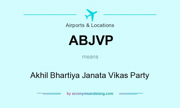 What does ABJVP mean? It stands for Akhil Bhartiya Janata Vikas Party