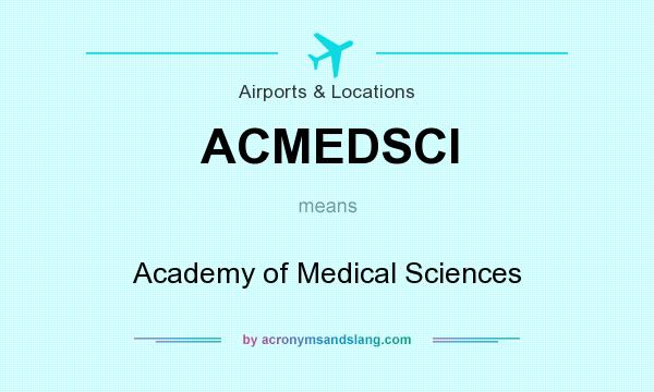 What does ACMEDSCI mean? It stands for Academy of Medical Sciences