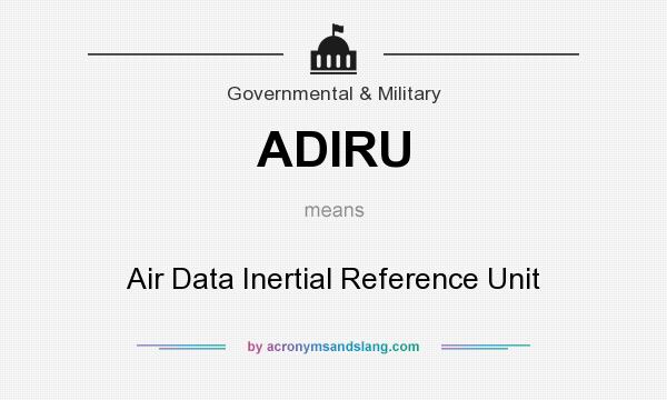 What does ADIRU mean? It stands for Air Data Inertial Reference Unit