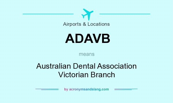 What does ADAVB mean? It stands for Australian Dental Association Victorian Branch