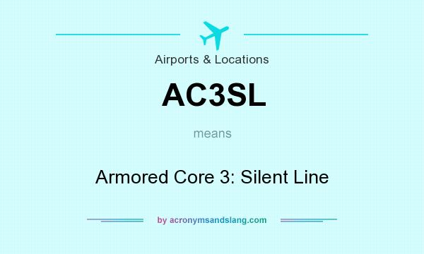 What does AC3SL mean? It stands for Armored Core 3: Silent Line