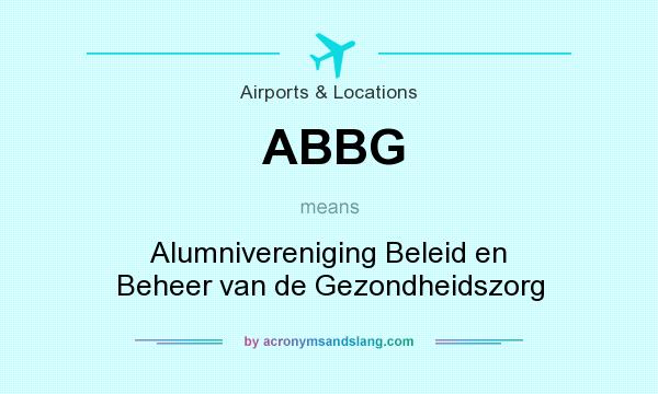 What does ABBG mean? It stands for Alumnivereniging Beleid en Beheer van de Gezondheidszorg