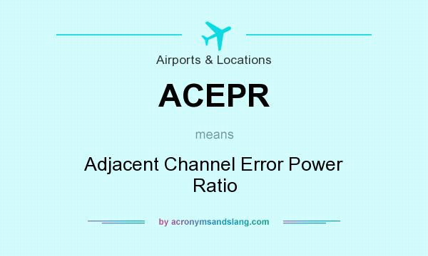What does ACEPR mean? It stands for Adjacent Channel Error Power Ratio