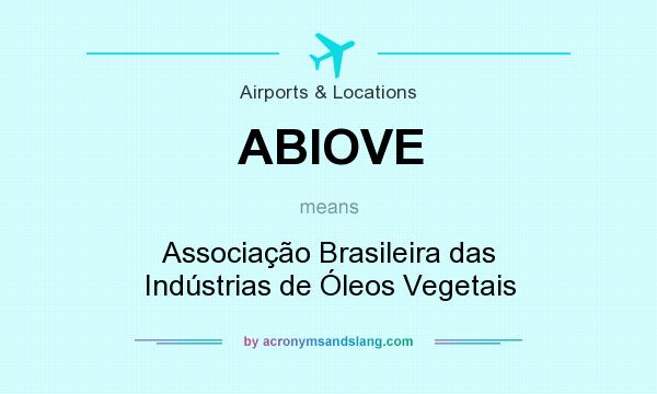What does ABIOVE mean? It stands for Associação Brasileira das Indústrias de Óleos Vegetais