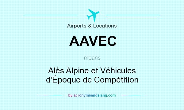 What does AAVEC mean? It stands for Alès Alpine et Véhicules d`Époque de Compétition