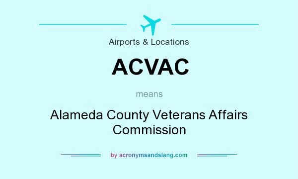 What does ACVAC mean? It stands for Alameda County Veterans Affairs Commission