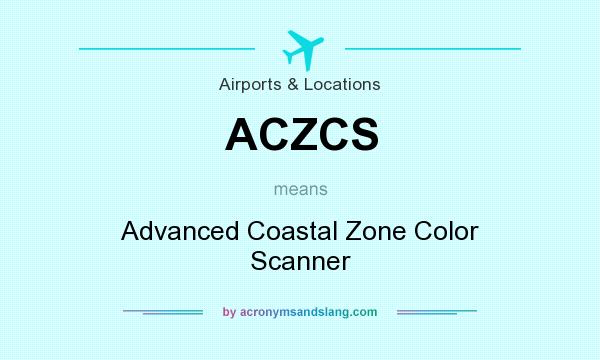 What does ACZCS mean? It stands for Advanced Coastal Zone Color Scanner