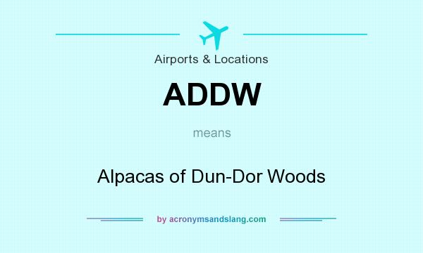 What does ADDW mean? It stands for Alpacas of Dun-Dor Woods
