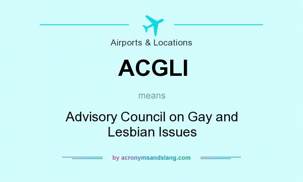 What does ACGLI mean? It stands for Advisory Council on Gay and Lesbian Issues