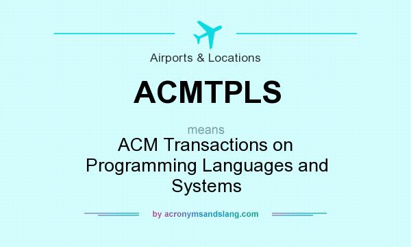 What does ACMTPLS mean? It stands for ACM Transactions on Programming Languages and Systems
