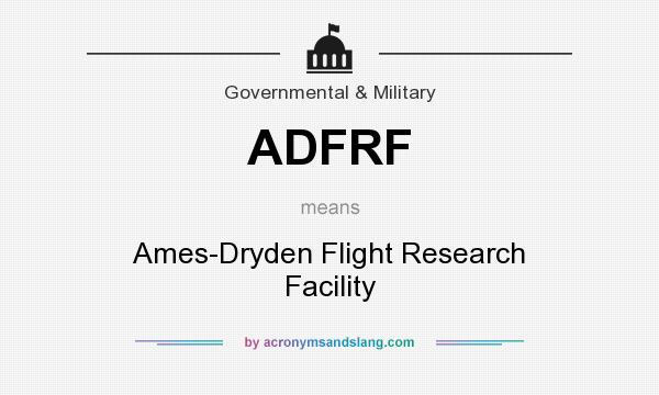 What does ADFRF mean? It stands for Ames-Dryden Flight Research Facility