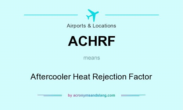 What does ACHRF mean? It stands for Aftercooler Heat Rejection Factor