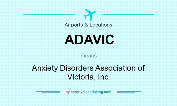 What does ADAVIC mean? It stands for Anxiety Disorders Association of Victoria, Inc.