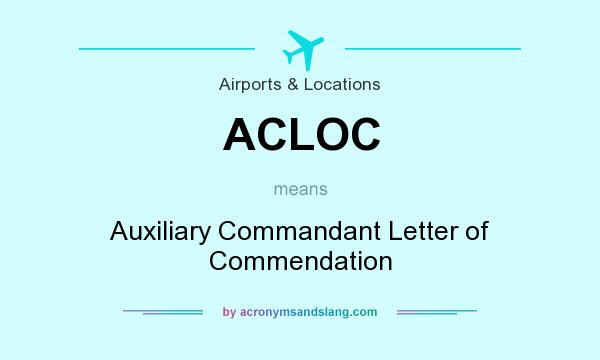 What does ACLOC mean? It stands for Auxiliary Commandant Letter of Commendation