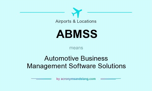 What does ABMSS mean? It stands for Automotive Business Management Software Solutions