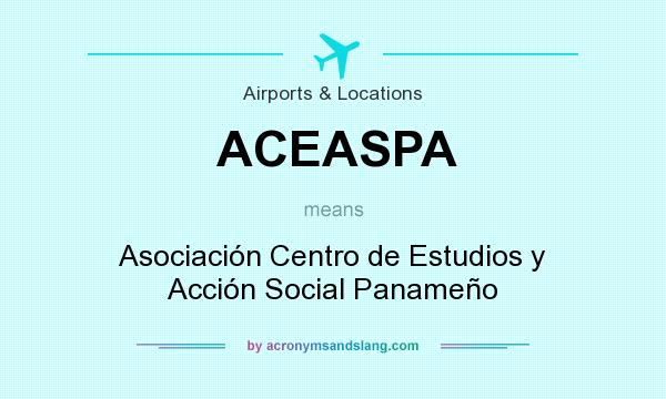 What does ACEASPA mean? It stands for Asociación Centro de Estudios y Acción Social Panameño