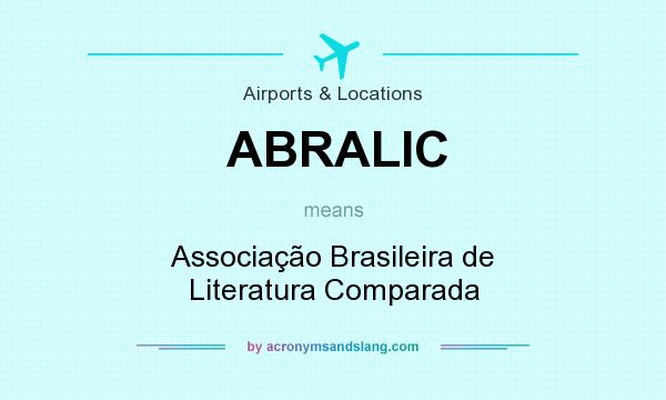 What does ABRALIC mean? It stands for Associação Brasileira de Literatura Comparada