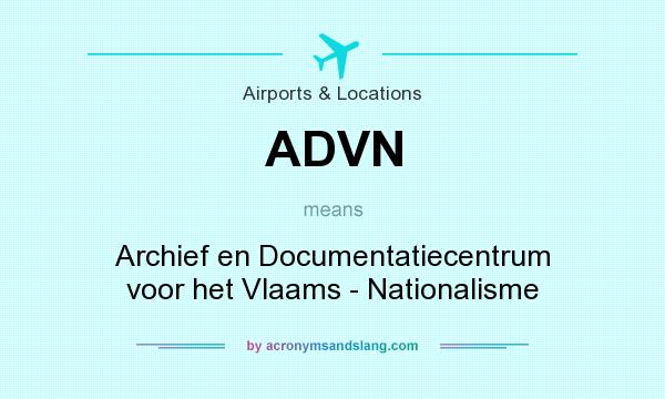 What does ADVN mean? It stands for Archief en Documentatiecentrum voor het Vlaams - Nationalisme