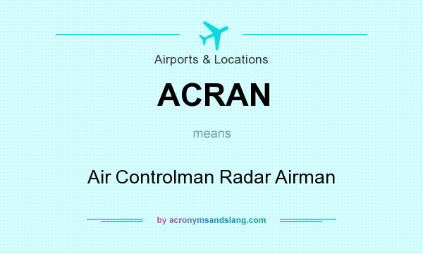 What does ACRAN mean? It stands for Air Controlman Radar Airman